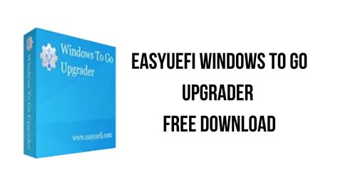 EasyUEFI Windows To Go Upgrader Free Download